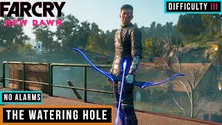 THE WATERING HOLE OUTPOST | DIFFICULTY LEVEL 3 | NO ALARMS |Stealth | Far Cry New Dawn GamePlay 2019