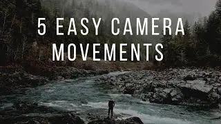 5 Easy handheld camera movements.