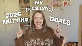My (actually realistic) 2026 knitting goals! ✨
