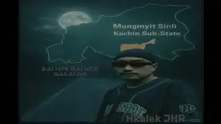 Mungmyit sinli ga kadai madu ta? Kachin sub state.