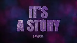 BriGuel - It's A Story [Official Video]