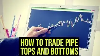 How to Trade Pipe Tops and Pipe Bottoms 👨&zwj;💻