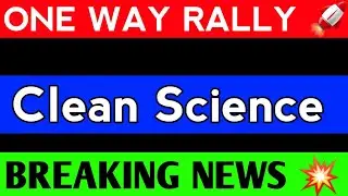 CLEAN SCIENCE SHARE LATEST NEWS, CLEAN SCIENCE SHARE PRICE, CLEAN SCIENCE SHARE ANALYSIS
