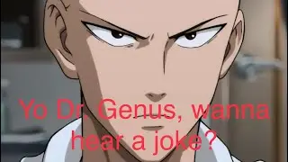 Yo Dr. Genus, wanna hear a joke?