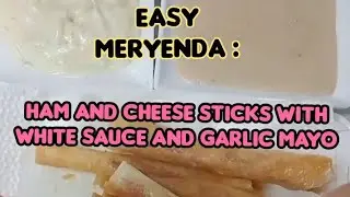 Ham and Cheese Sticks with white sauce and graclic mayo / Mura, madali at masarap na meryenda