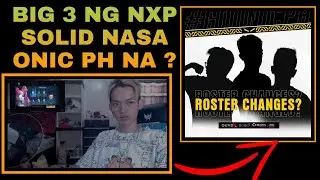 CHESTER MAMIMISS SI H2WO, RENEJAY AT YAWI, BIG 3 SA NXP ESPORTS LILIPAT NA SA ONIC PH?