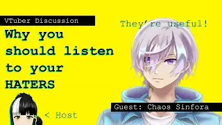 Why you should listen to your haters - VTuber Discussion with Chaos Sinfora
