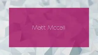 Matt Mccall - appearance