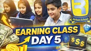 Rehan School Earning Class Day 5 💰 | Real Online Skills That Pay | Step-by-Step Learning