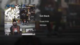 Guwii Kidz - Get Back (Prod. By Fame)
