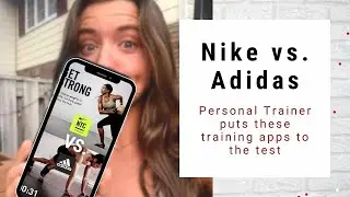 Nike Training App vs. Adidas Training App | Personal Trainer Puts Them to the Test