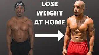How To LOSE WEIGHT AT HOME 2020 | Get Lean At Home