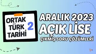 Açık Lise Çıkmış Sorular - Aralık 2023 - Ortak Türk  Tarihi 2