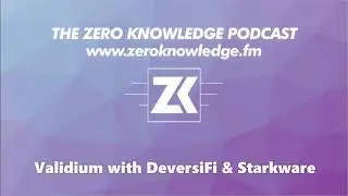 ZKPodcast: Validium with DeversiFi & Starkware