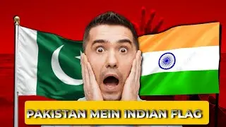 The Indian flag was hoisted in Pakistan.  HikmatUllah khan
