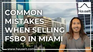 Common Mistakes When Selling FSBO in Miami
