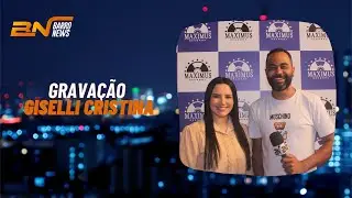 GRAVAÇÃO - GISELLI CRISTINA