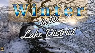 Winter In The LAKE DISTRICT/SNOWY SCENES/HIKINGTrail 4K 