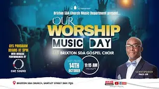 Brixton SDA Online Worship Service II Music Day II Our Worship