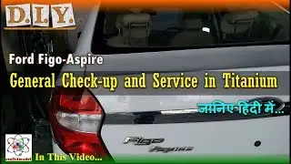 Ford Figo Aspire Titanium General Check up and Service