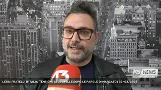 LEGA-FRATELLI D'ITALIA, TENSIONE ALLE STELLE DOPO LE PAROLE DI MARCATO | 29/03/2023