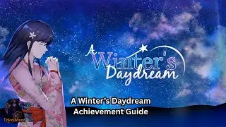 A Winter's Daydream | Achievement Guide | Full Walkthrough