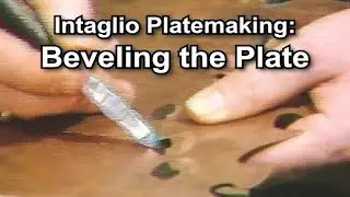 Intaglio Platemaking: Beveling the Plate