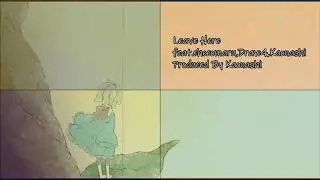 SHIDO「Leave Here」[feat.chocomaru,Draw4,Kaonashi] (Prod.By Kaonashi)