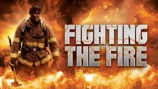 FIGHTING THE FIRE (2024) Official Trailer