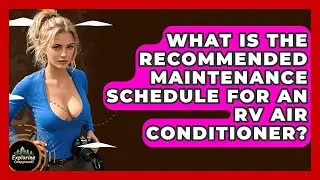 What Is The Recommended Maintenance Schedule For An RV Air Conditioner? - Exploring Campgrounds