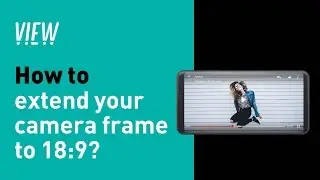 Wiko View Tutorial 3 - How to extend your camera frame to 18:9?