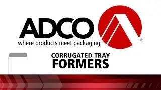 ADCO - Corrugated Tray Formers Overview