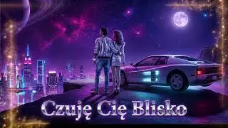 23-Darek & Eva - Czuję Cię Blisko (Polish Cosmic Italo Dream 2026)