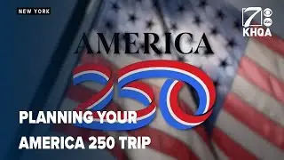 How to plan for your America250 trip