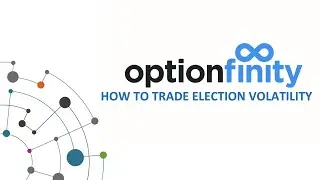 HOW TO TRADE ELECTION VOLATILITY