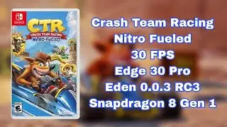 Crash Team Racing Nitro Fueled - Edge 30 Pro - Eden Emulator #naoflopa #edit #crashteamracing #games