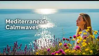 Greek Seaside Serenity 🇬🇷✨ Mediterranean Chill Music for Stress Relief, Sleep & Relaxation 🌊