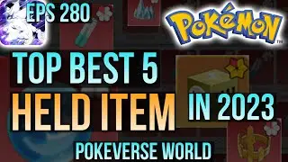 TOP BEST 5 HELD ITEM IN 2023 POKEMON WORLD | POKEVERSE WORLD EPS 280