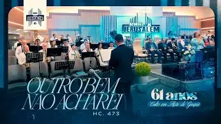 HC. 473 | Outro Bem N&atilde;o Acharei - Banda Acordes de Jerusal&eacute;m - 61 Anos