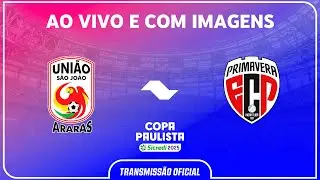 JOGO COMPLETO: UNIÃO SÃO JOÃO X PRIMAVERA|QUARTAS DE FINAL |COPA PAULISTA SICREDI 2025