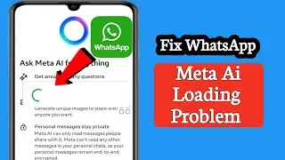 Fix WhatsApp Meta AI Loading Problem | Meta AI Not Responding on WhatsApp