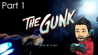 The Gunk - Playthrough Part 1 | PC [No Commentary]