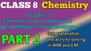 Class 8 Chemistry chapter 5 Elements and Compounds Text explanation and activity  part 2 in MM&EM