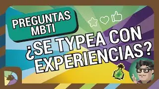 Preguntas MBTI ¿Se puede typear con experiencias?