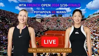 Anastasia Potapova Vs Xinyu Wang LIVE Score UPDATE Women's Tennis 2024 WTA French Open 1/16-Finals