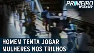 Homem tenta empurrar mulheres nos trilhos do metrô de SP | Primeiro Impacto (25/05/21)