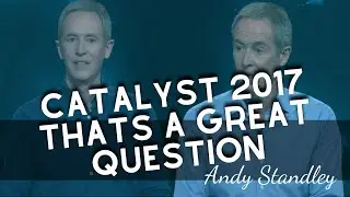 Omnipotent Jesus - Catalyst 2017 Thats a Great Question | ANDY STANLEY 2023