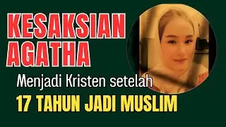 🔴 Kesaksian Agatha: 17 Tahun jadi Muslim dan pindah ke Kristen #debat #debate #debatislamkristen