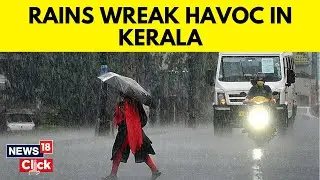 Kerala News | IMD Issues Red & Orange Alerts For Various Districts In Kerala | Kerala Rain | News18