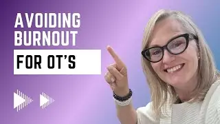 Avoiding Burnout: Tips for OT's